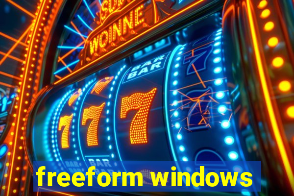 freeform windows